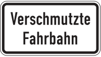 Zusatzzeichen 1007-35 „Verschmutzte Fahrbahn“...