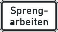 Zusatzzeichen 1007-36 „Sprengarbeiten“ -...