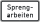 Sprengarbeiten