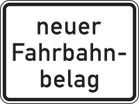 Zusatzzeichen 1007-52 „neuer Fahrbahnbelag“ -...