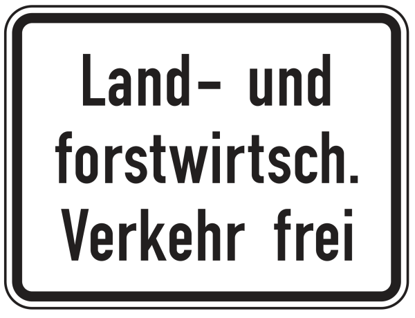 Land- und forstwirtschaftlicher Verkehr frei