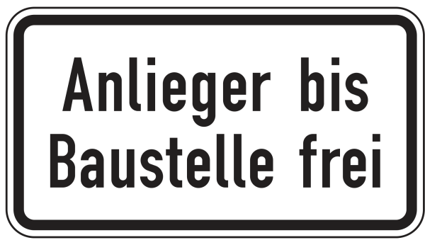 Anlieger bis Baustelle frei