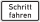 Schritt fahren