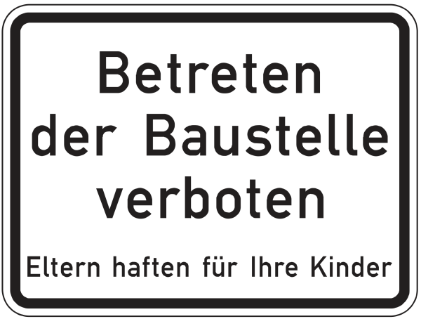 Betreten der Baustelle verboten - Eltern haften für ihre Kinder