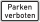 Parken verboten