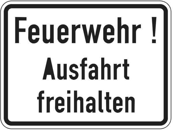 Feuerwehr! Ausfahrt freihalten