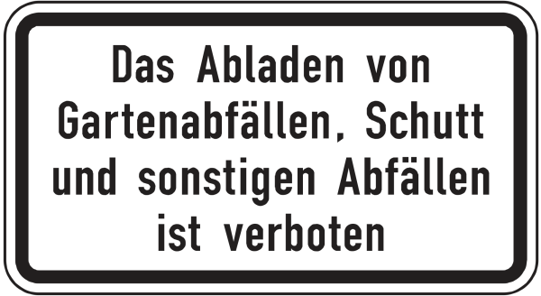 Das Abladen von Gartenabfällen, Schutt und sonstigen Abfällen ist verboten