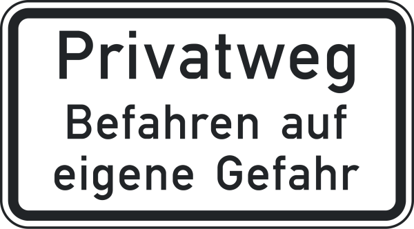 Privatweg Befahren auf eigene Gefahr