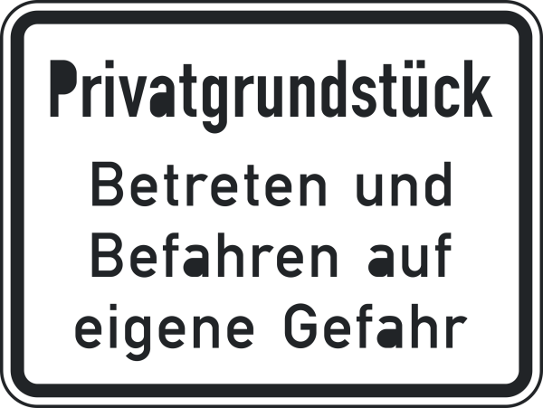 Privatgrundstück Betreten und Befahren auf eigene Gefahr
